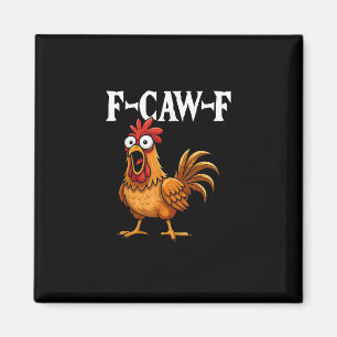 F-Caw-F Funny Chicken Humor F-Caw-F Quote Rooster Magnet