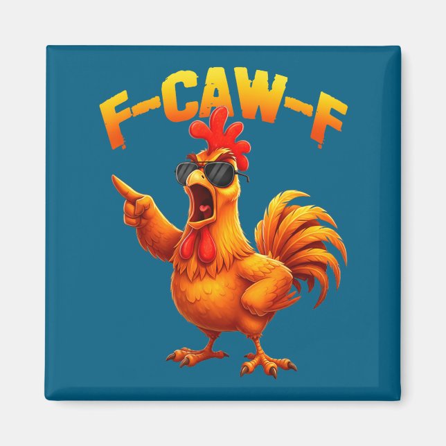 F-caw-f Funny Chicken Humor F-caw-f Quote Rooster  Magnet (Front)