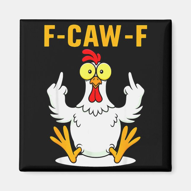 F-caw-f Funny Chicken Humor F-caw-f Quote Rooster  Magnet (Front)