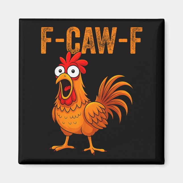 F-caw-f Funny Chicken Humor F-caw-f Quote Rooster  Magnet (Front)