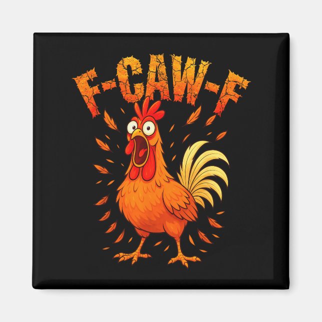 F-caw-f Funny Chicken Humor F-caw-f Quote Rooster  Magnet (Front)