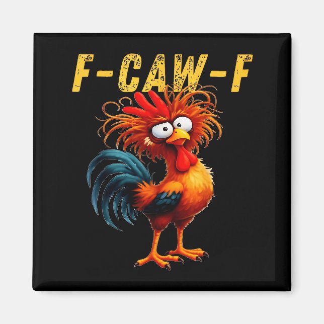 F-caw-f Funny Chicken Humor F-caw-f Quote Rooster  Magnet (Front)