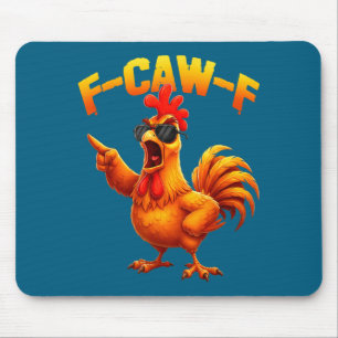 F-caw-f Funny Chicken Humor F-caw-f Quote Rooster  Mouse Mat