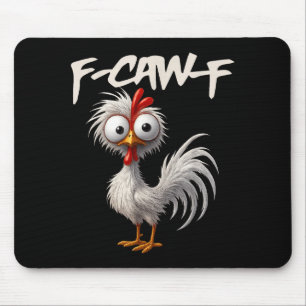 F-caw-f Funny Chicken Humor F-caw-f Quote Rooster  Mouse Mat
