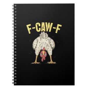 F-Caw-F Funny Chicken Humor F-Caw-F Quote Rooster  Notebook