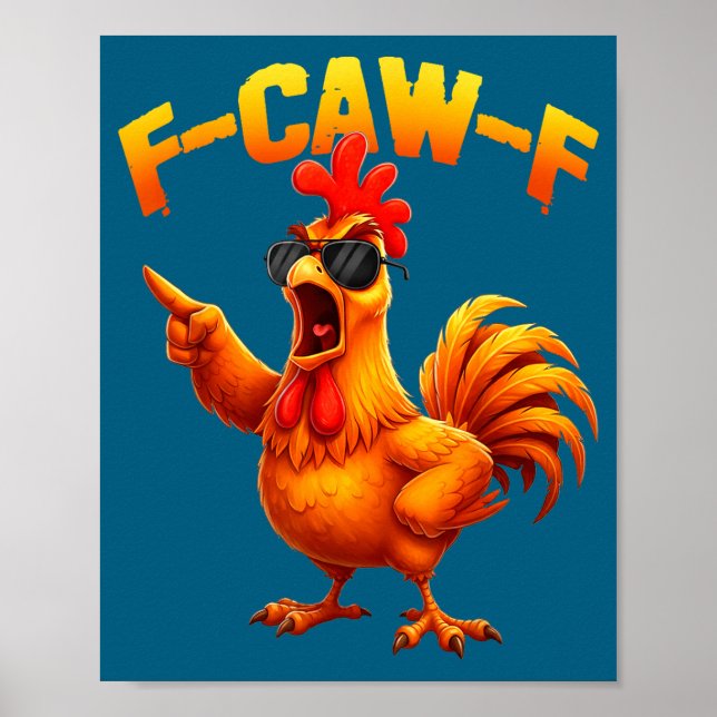 F-caw-f Funny Chicken Humor F-caw-f Quote Rooster  Poster (Front)