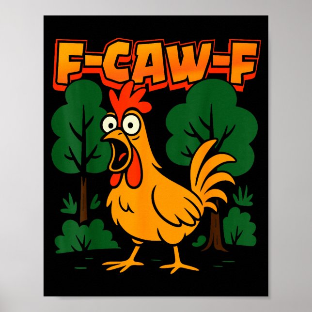 F-caw-f Funny Chicken Humor F-caw-f Quote Rooster  Poster (Front)