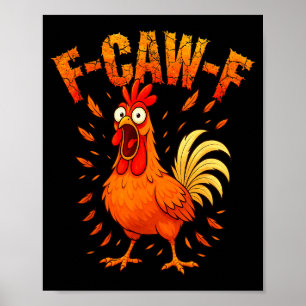 F-caw-f Funny Chicken Humor F-caw-f Quote Rooster Poster