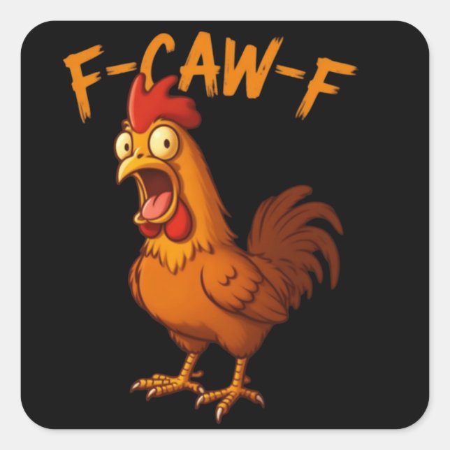 F-Caw-F Funny Chicken Humor F-Caw-F Quote Rooster  Square Sticker (Front)