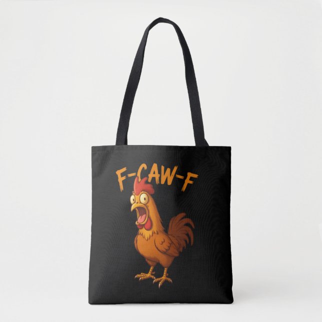 F-Caw-F Funny Chicken Humor F-Caw-F Quote Rooster  Tote Bag (Front)