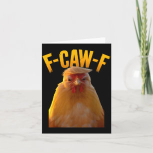 F-caw-f Funny Chicken Humor F-caw-f Quote Trump  Card