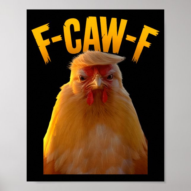 F-caw-f Funny Chicken Humor F-caw-f Quote Trump  Poster (Front)