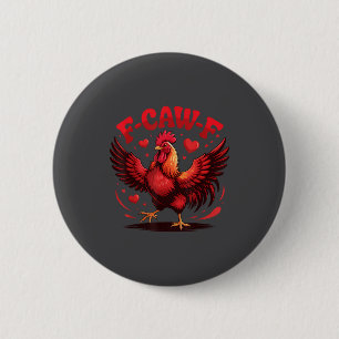 F-caw-f Funny Chicken Humor F-caw-f Quote Valentin 6 Cm Round Badge
