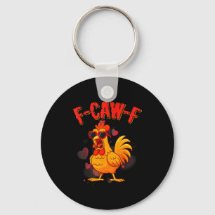 F-caw-f Funny Chicken Humor F-caw-f Quote Valentin Key Ring