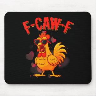 F-caw-f Funny Chicken Humor F-caw-f Quote Valentin Mouse Mat