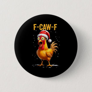 F-caw-f Funny Chicken Humor Meme Christmas Men Wom 6 Cm Round Badge