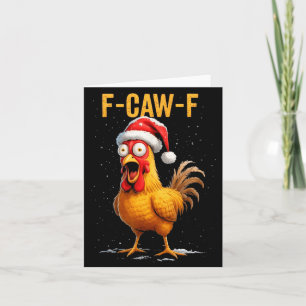 F-caw-f Funny Chicken Humor Meme Christmas Men Wom Card