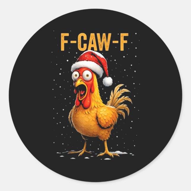 F-caw-f Funny Chicken Humor Meme Christmas Men Wom Classic Round Sticker (Front)