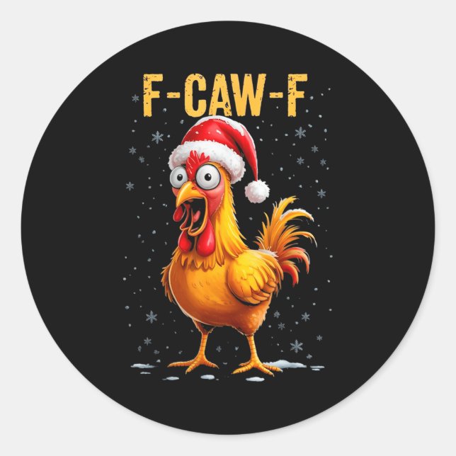 F-caw-f Funny Chicken Humor Meme Christmas Men Wom Classic Round Sticker (Front)