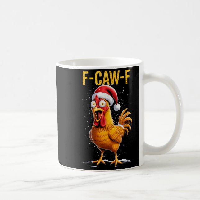F-caw-f Funny Chicken Humor Meme Christmas Men Wom Coffee Mug (Right)