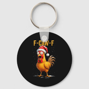 F-caw-f Funny Chicken Humor Meme Christmas Men Wom Key Ring