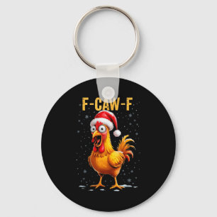 F-caw-f Funny Chicken Humor Meme Christmas Men Wom Key Ring