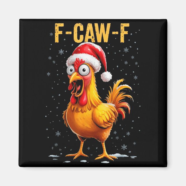 F-caw-f Funny Chicken Humor Meme Christmas Men Wom Magnet (Front)