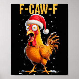 F-caw-f Funny Chicken Humor Meme Christmas Men Wom Poster