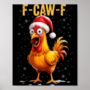 F-caw-f Funny Chicken Humor Meme Christmas Men Wom Poster