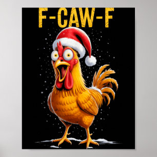 F-caw-f Funny Chicken Humor Meme Christmas Men Wom Poster