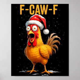 F-caw-f Funny Chicken Humor Meme Christmas Men Wom Poster