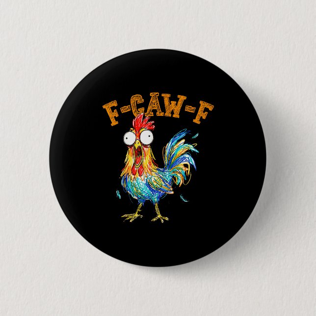 F-caw-f Funny Chicken Humor Quote Rooster Meme  6 Cm Round Badge (Front)