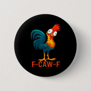 F-caw-f Funny Chicken Humor Quote Rooster Meme 6 Cm Round Badge