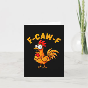 F-caw-f Funny Chicken Humor Quote Rooster Meme  Card