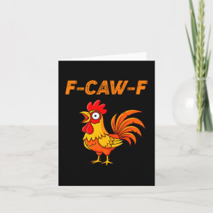 F-caw-f Funny Chicken Humor Quote Rooster Meme  Card