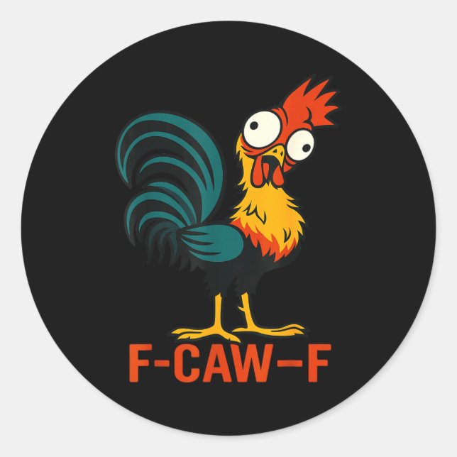 F-caw-f Funny Chicken Humor Quote Rooster Meme  Classic Round Sticker (Front)