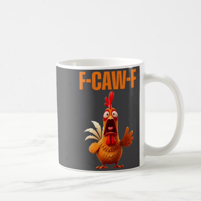 F-caw-f Funny Chicken Humor Quote Rooster Meme  Coffee Mug (Right)