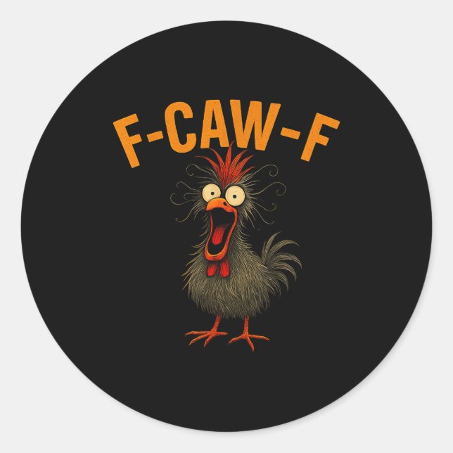 F-caw-f Funny Chicken Humor Quote Rooster Meme Cra Classic Round Sticker (Front)