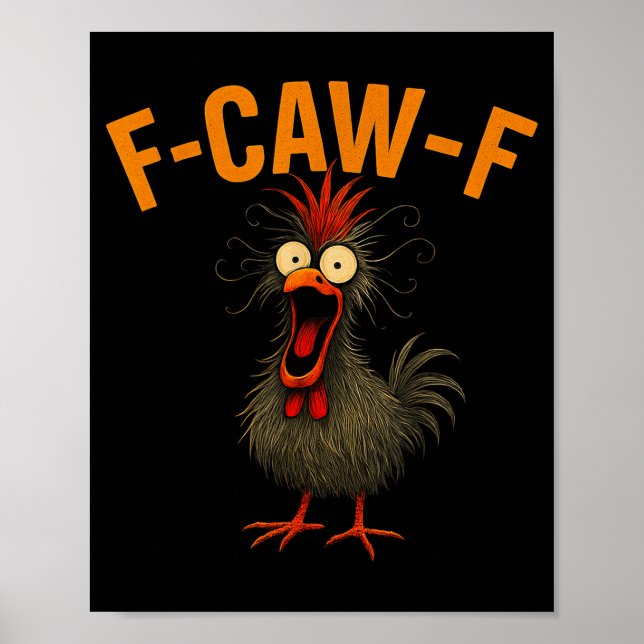 F-caw-f Funny Chicken Humor Quote Rooster Meme Cra Poster (Front)