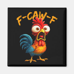 F-caw-f Funny Chicken Humor Quote Rooster Meme F-c Magnet