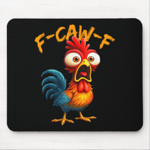 F-caw-f Funny Chicken Humor Quote Rooster Meme F-c Mouse Mat
