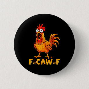 F-caw-f Funny Chicken Humor Quote Rooster Meme Fun 6 Cm Round Badge