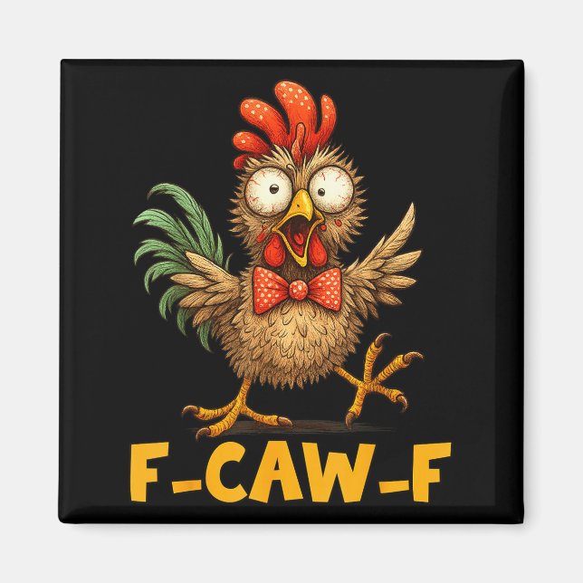 F-caw-f Funny Chicken Humor Quote Rooster Meme Fun Magnet (Front)