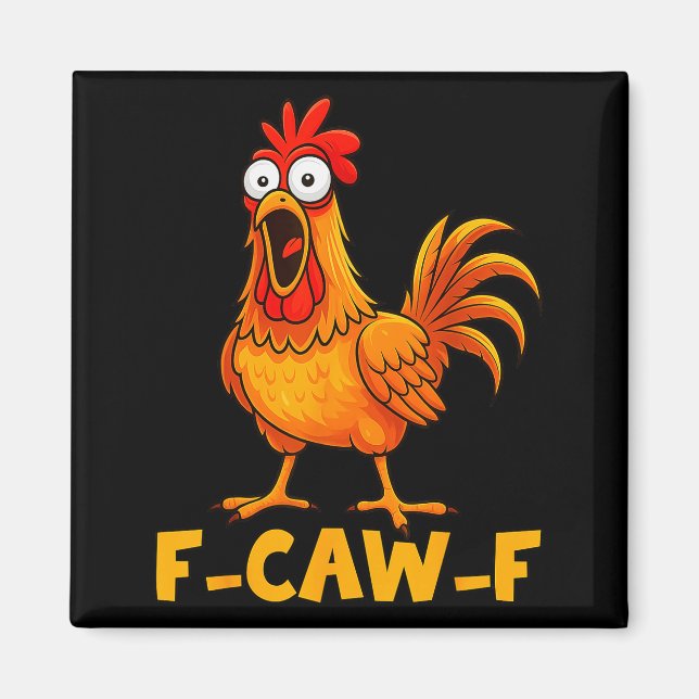 F-caw-f Funny Chicken Humor Quote Rooster Meme Fun Magnet (Front)