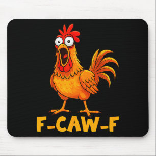 F-caw-f Funny Chicken Humor Quote Rooster Meme Fun Mouse Mat