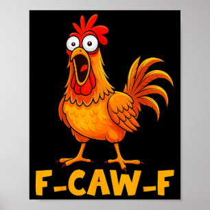 F-caw-f Funny Chicken Humor Quote Rooster Meme Fun Poster