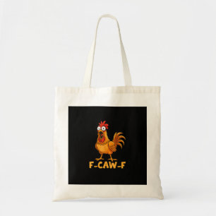 F-Caw-F Funny Chicken Humor Quote Rooster Meme Fun Tote Bag