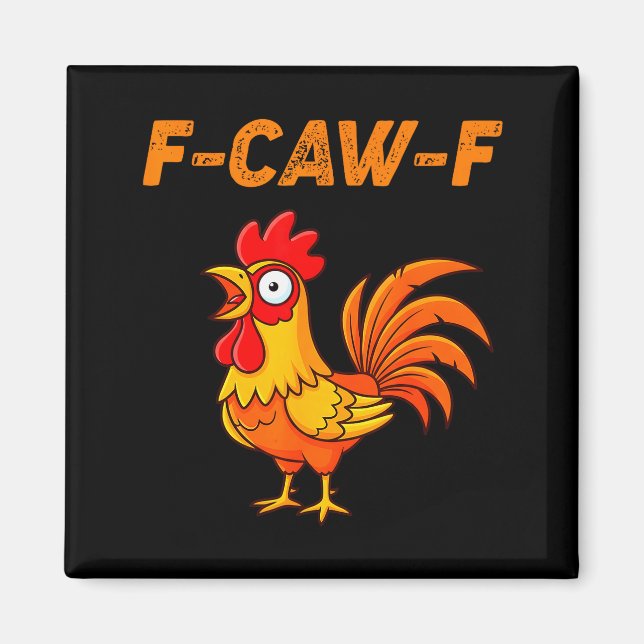 F-caw-f Funny Chicken Humor Quote Rooster Meme  Magnet (Front)