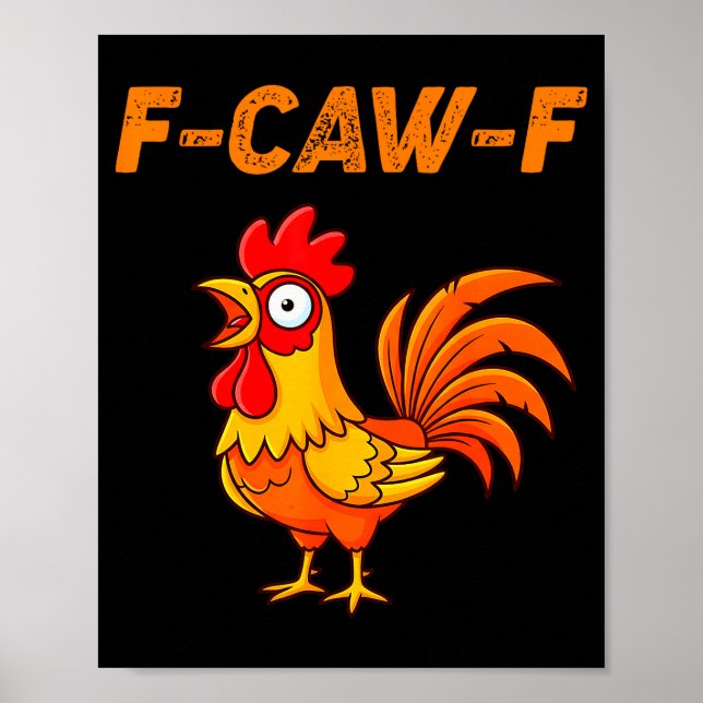 F-caw-f Funny Chicken Humor Quote Rooster Meme  Poster (Front)