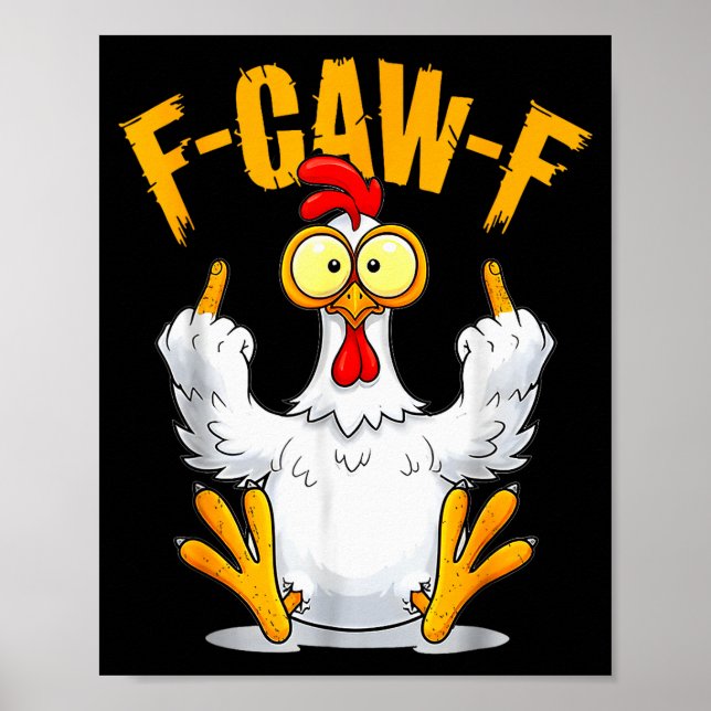 F-caw-f Funny Chicken Humor Quote Rooster Meme  Poster (Front)
